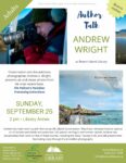 Poster with photo of photographer Andrew S. Wright taking a photo out of a helicopter with mountain and forest landscape. Includes book cover title page of a pelican on a rocky beach and surf with a rainbow. Has logos for Bowen Island Library and Bowen Island Food Resilience Society and text as above.